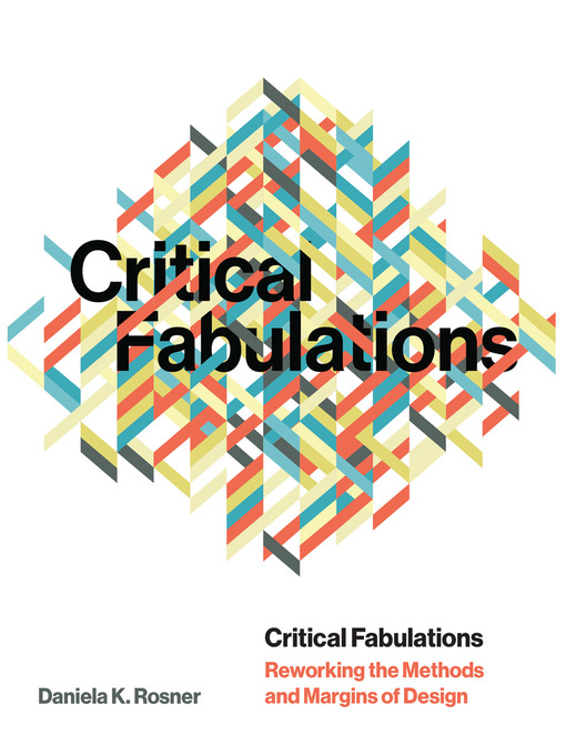 Title details for Critical Fabulations by Daniela K Rosner - Wait list